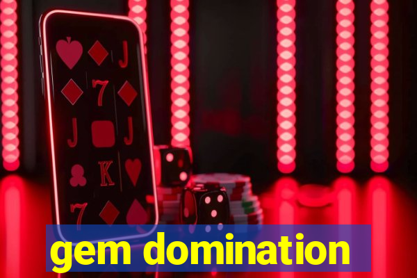 gem domination